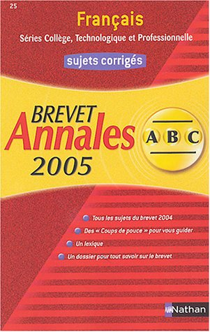 Français 3e, séries collège, technologique et professionnelle, brevet 2005 : les sujets corrigés