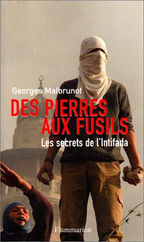 Des pierres aux fusils : les secrets de l'Intifada