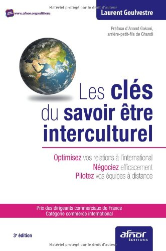 Les clés du savoir être interculturel : optimisez vos relations à l'international, négociez efficace