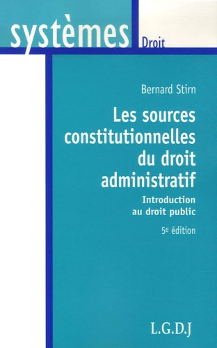 Les sources constitutionnelles du droit administratif : introduction au droit public