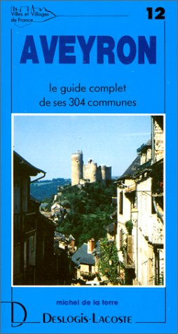 Aveyron : histoire, géographie, nature, arts