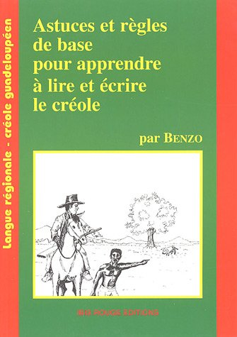 Astuces et règles de base pour apprendre à lire et à écrire le créole