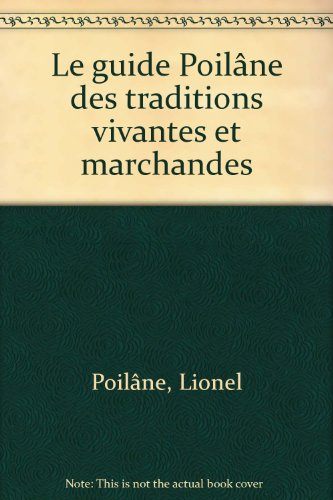 Le Guide Poilâne des traditions vivantes et marchandes