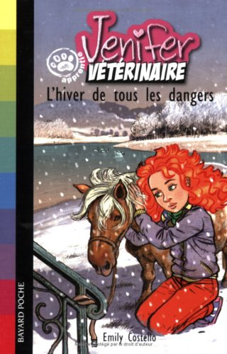 Jenifer, apprentie vétérinaire. Vol. 2007. L'hiver de tous les dangers
