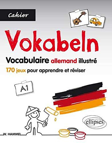 Vokabeln, A1 : vocabulaire allemand illustré : 170 jeux pour apprendre et réviser