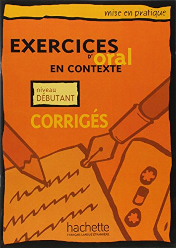 Mise en pratique, oral, débutant : corrigés