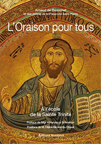 L'oraison pour tous. A l'école de la sainte Trinité
