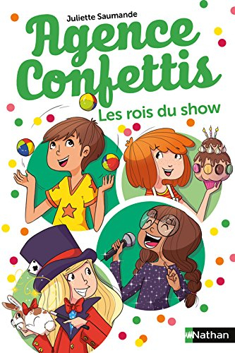 Agence Confettis. Vol. 5. Les rois du show