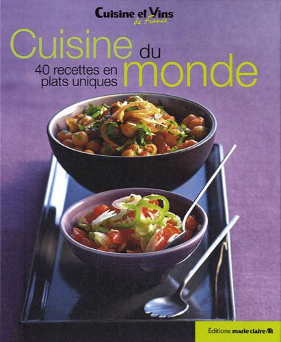 Cuisine du monde : 40 recettes en plats uniques