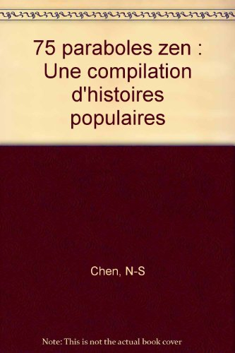 75 paraboles zen : une compilation d'histoires populaires