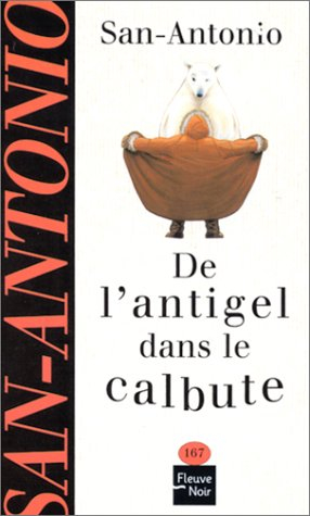 De l'antigel dans le calebute : récit à s'en arracher la peau des couilles pour en confectionner un 