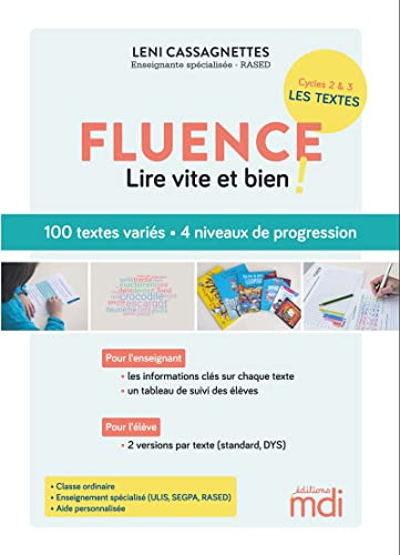 Fluence, lire vite et bien ! : cycles 2 & 3, les textes : 100 textes variés, 4 niveaux de progressio