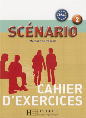 Scénario 2, méthode de français, A2-B1 : cahier d'exercices