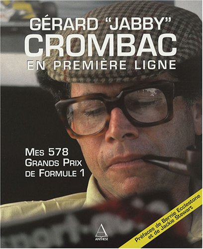 Gérard Jabby Crombac en première ligne : mes 578 Grands Prix de Formule 1