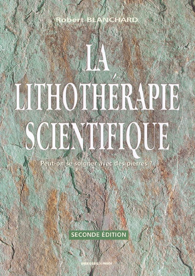 La lithothérapie scientifique : comment la lithothérapie peut devenir une science médicale