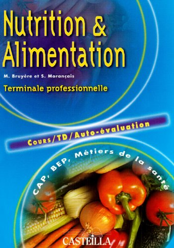 Nutrition et alimentation terminale professionnelle CAP BEP métiers de la santé : cours, TD, auto-év