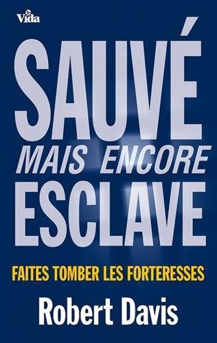 Sauvé mais encore esclave : faites tomber les forteresses