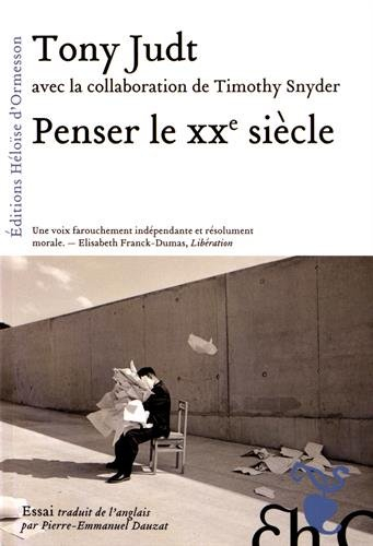 Penser le XXe siècle : essai