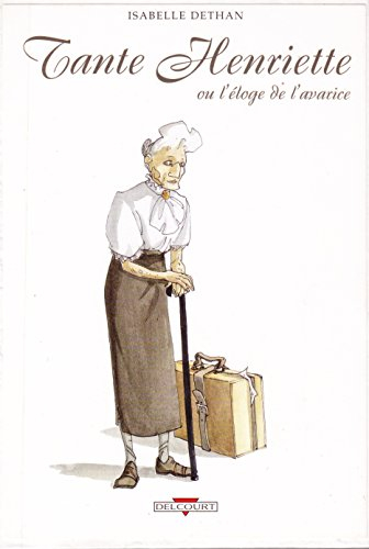 Tante Henriette ou L'éloge de l'avarice