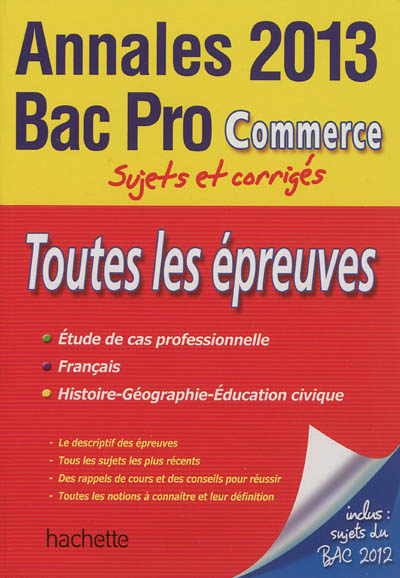 Toutes les épreuves : annales 2013 bac pro commerce : sujets et corrigés