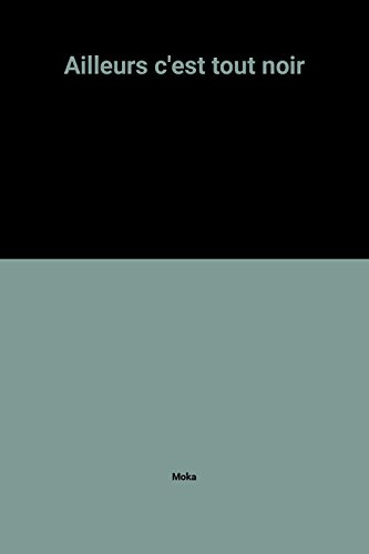 Ailleurs rien n'est tout blanc ou tout noir