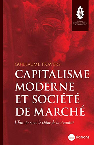 Capitalisme moderne et société de marché : l'Europe sous le règne de la quantité