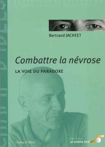 Combattre la névrose : la voie du paradoxe