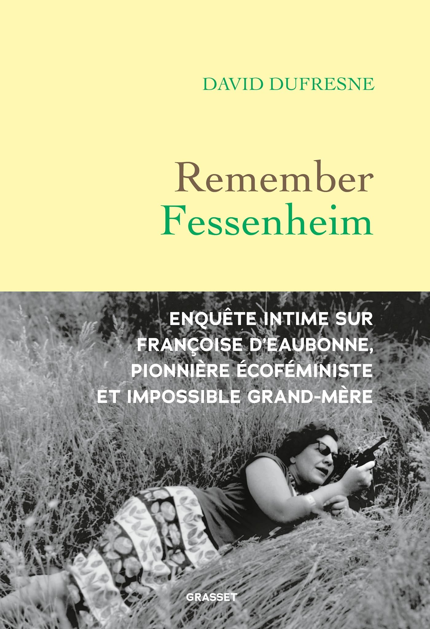 Remember Fessenheim : enquête intime sur Françoise d'Eaubonne, pionnière écoféministe et impossible 