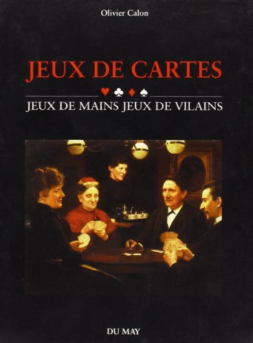 Le jeu de cartes : jeux de mains, jeux de vilains