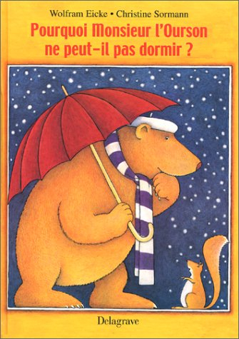 Pourquoi Monsieur l'ourson ne peut-il pas dormir ?
