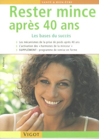 Rester mince après 40 ans : les bases du succès : les mécanismes de la prise de poids après 40 ans, 