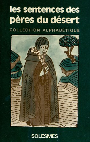 Les sentences des Pères du désert. Collection alphabétique