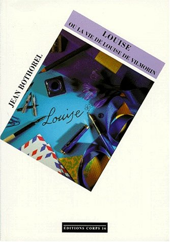 Louise ou la Vie de Louise de Vilmorin