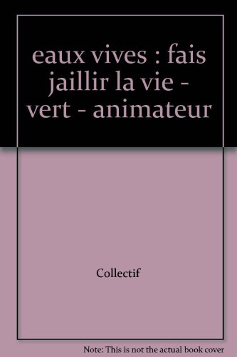 Fais jaillir la vie : animateur : année verte