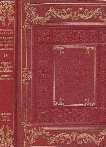 Manuel d'anatomie descriptive du corps humain. Vol. 4. Les organes de la respiration et de la circul