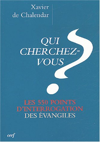 Qui cherchez-vous ? : les 550 ? des évangiles