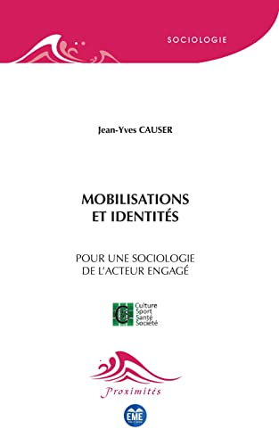 Mobilisations et identités : pour une sociologie de l'acteur engagé
