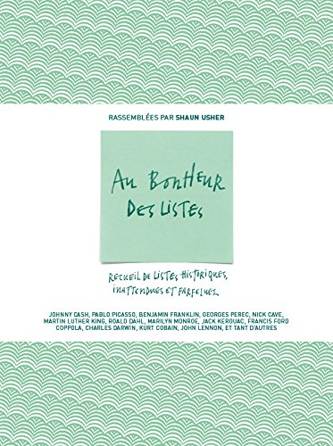Au bonheur des listes : recueil de listes historiques, inattendues et farfelues