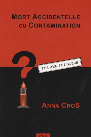 Mort accidentelle ou contamination ? : tiré d'un fait divers