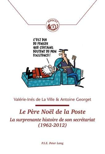 Le Père Noël de la Poste : la surprenante histoire de son secrétariat (1962-2012)