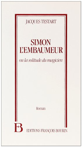 Simon l'embaumeur ou la Solitude du magicien