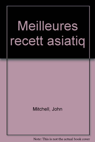 Les Meilleures recettes de la cuisine asiatique