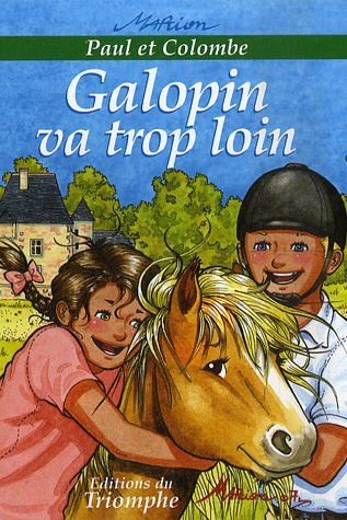 Paul et Colombe. Vol. 6. Galopin va trop loin