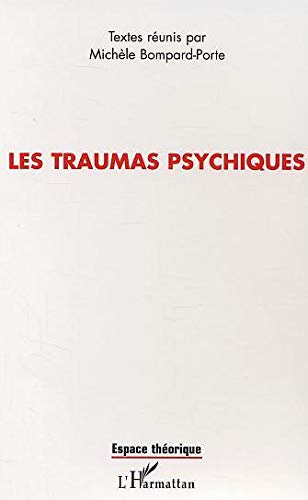Les traumas psychiques : actes du colloques international Brest, 31 mai-1er juin 2002