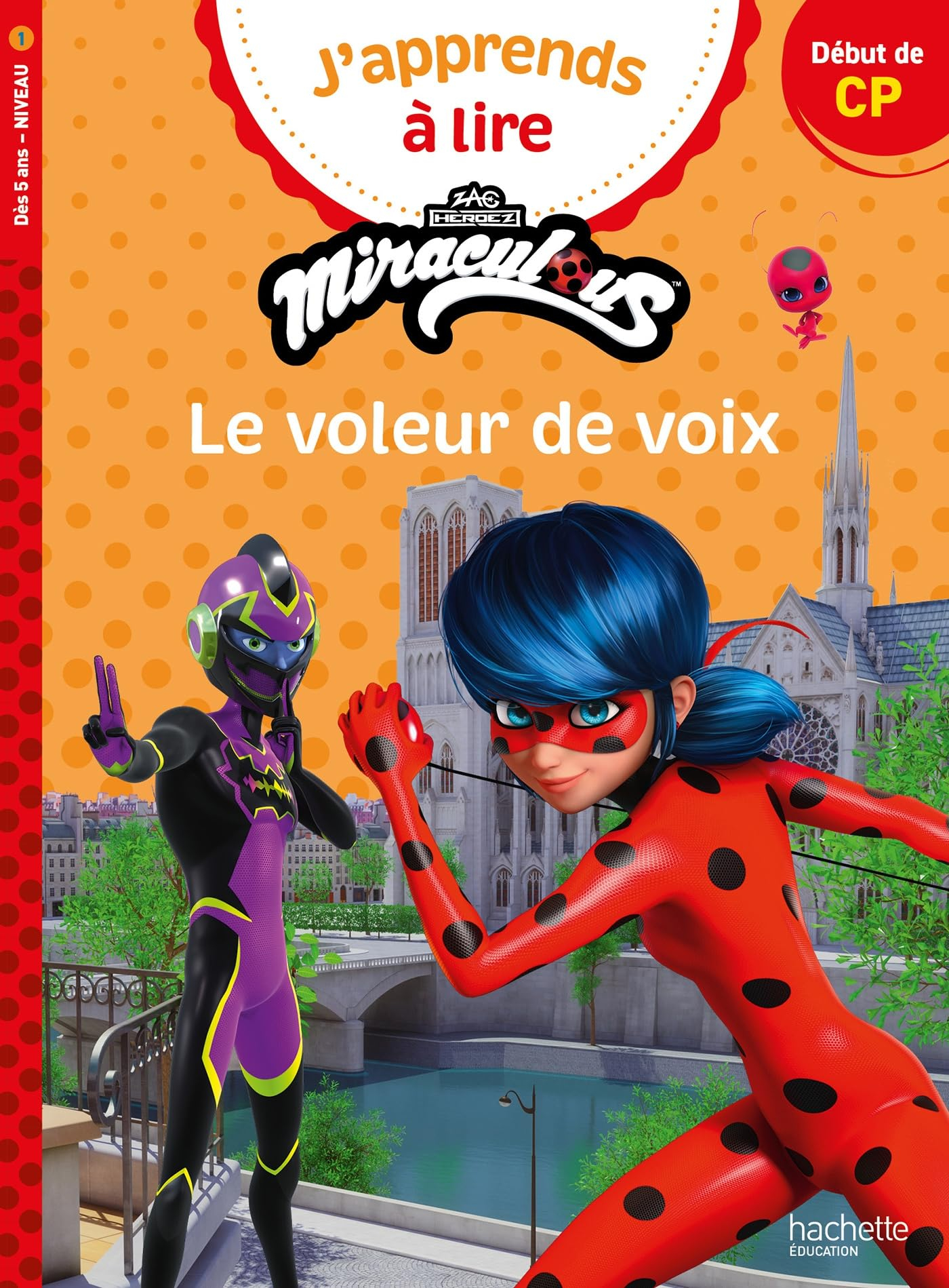 J'apprends à lire avec Miraculous. Le voleur de voix : début de CP, niveau 1