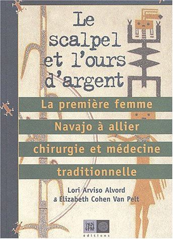 Le scalpel et l'ours d'argent : la première femme Navajo à allier chirurgie et médecine traditionnel