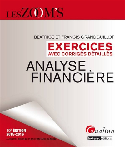 Analyse financière : exercices avec corrigés détaillés : 2015-2016