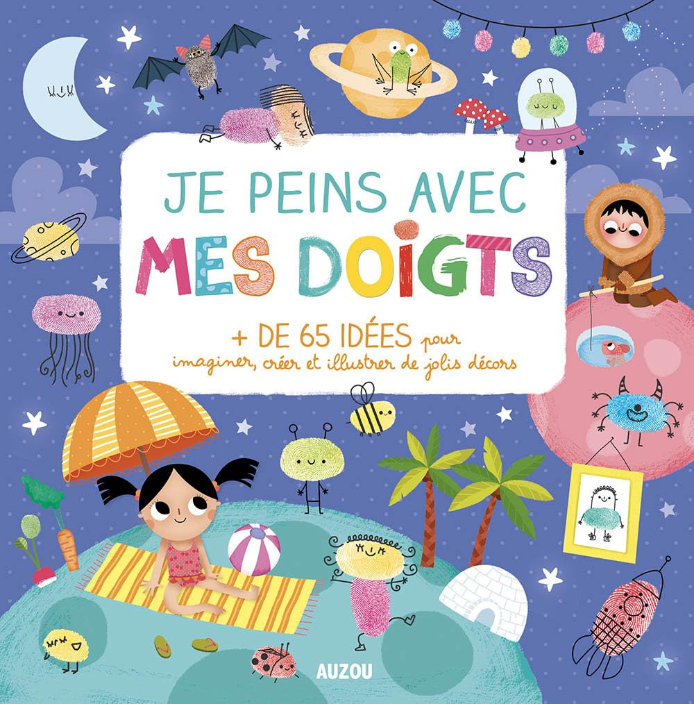 Je peins avec mes doigts : + de 65 idées pour imaginer, créer et illustrer de jolis décors