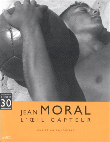 Jean Moral : l'oeil capteur