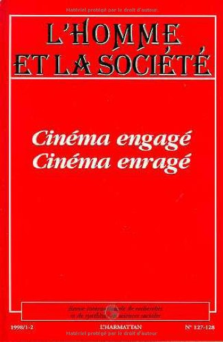 Homme et la société (L'), n° 127-128. Cinéma engagé, cinéma enragé